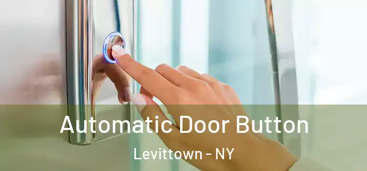 Automatic Door Button Levittown - NY
