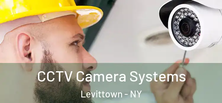 CCTV Camera Systems Levittown - NY
