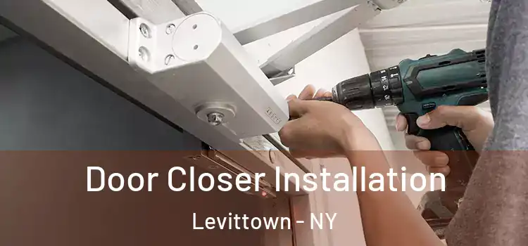 Door Closer Installation Levittown - NY