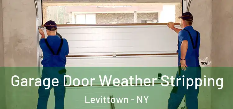  Garage Door Weather Stripping Levittown - NY