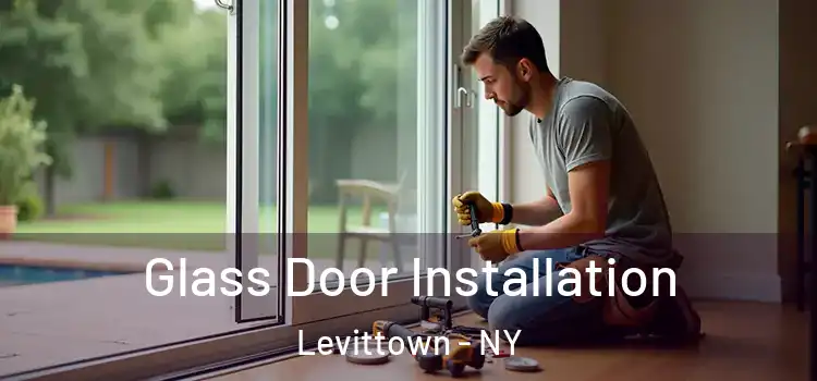 Glass Door Installation Levittown - NY