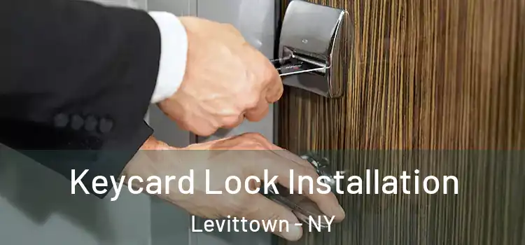 Keycard Lock Installation Levittown - NY