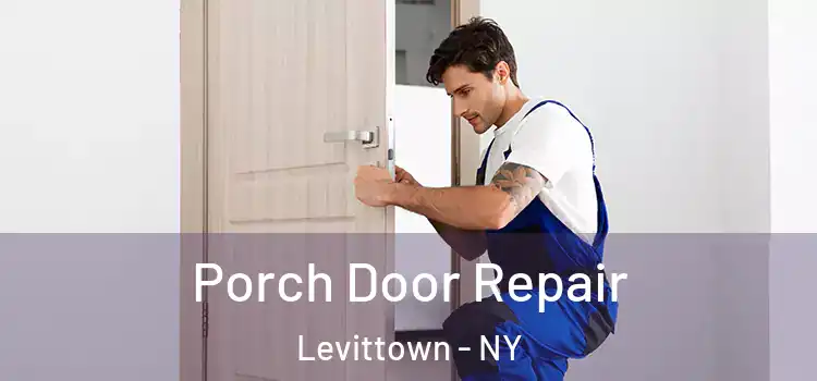  Porch Door Repair Levittown - NY