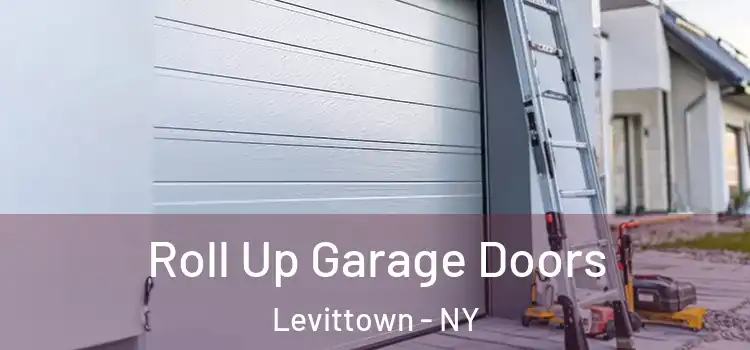  Roll Up Garage Doors Levittown - NY